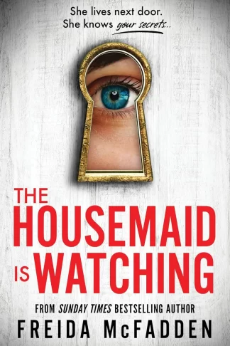 The Housemaid Is Watching by Freida McFadden