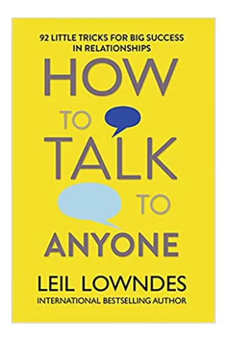 In How to Talk to Anyone, communications expert Leil Lowndes shares 92 tips and tricks for improving social skills, building rapport, and connecting with others. This book offers practical advice on making conversations smoother, impressing others, and navigating social situations confidently. Lowndes provides techniques that can be applied both in personal and professional life.